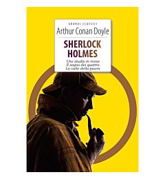 Arthur Conan Doyle - Sherlock Holmes (Uno studio in rosso, Il segno dei quattro, La valle della paura)Crescere Edizioni
