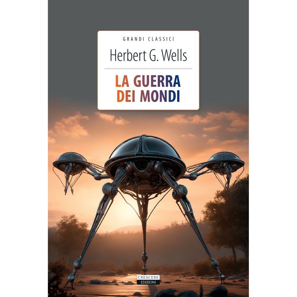 La Guerra dei Mondi di Herbert G. WellsCrescere Edizioni