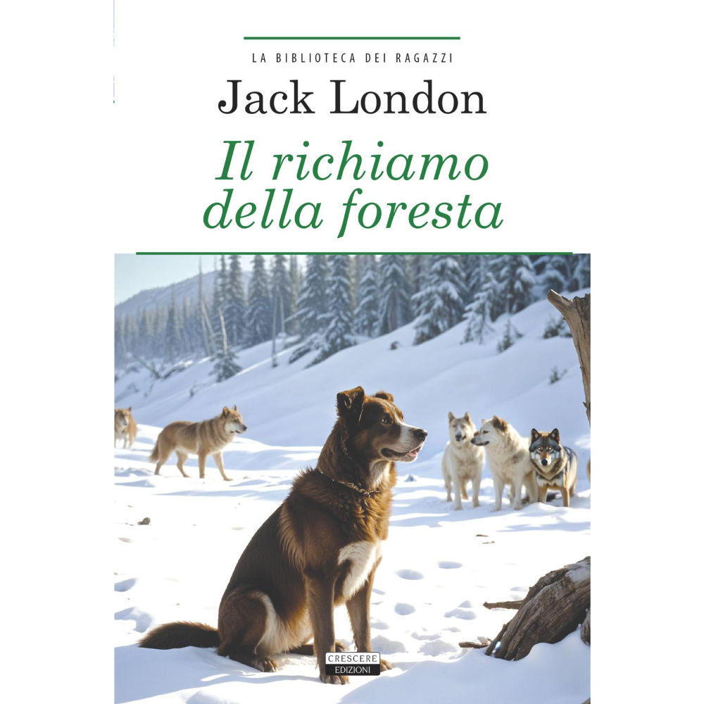 Junior - Il Richiamo della Foresta di Jack LondonCrescere Edizioni
