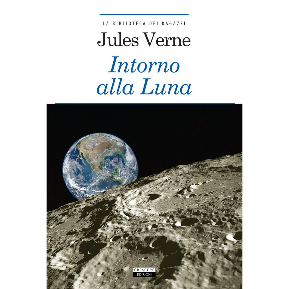 Junior - Intorno alla Luna di Jules VerneCrescere Edizioni