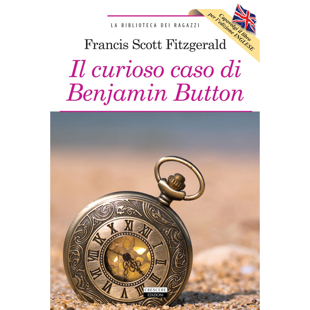Junior - Il Curioso Caso di Benjamin Button (Edizione Bilingue Italiano/Inglese)Crescere Edizioni