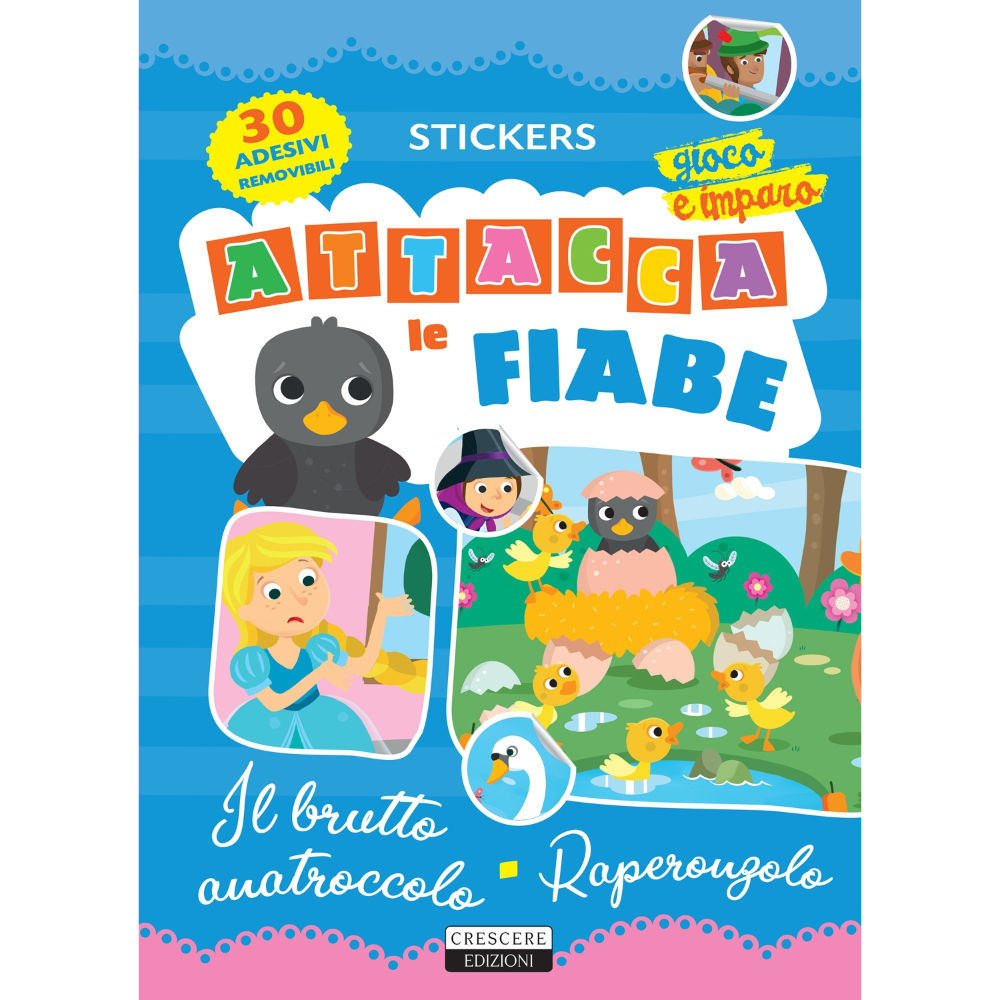 Attacca le Fiabe Stikers - Brutto Anatroccolo & RaperonzoloCrescere Edizioni