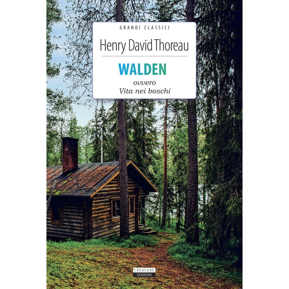 Walden (Ovvero vita nei boschi) di Henry David ThoreauCrescere Edizioni