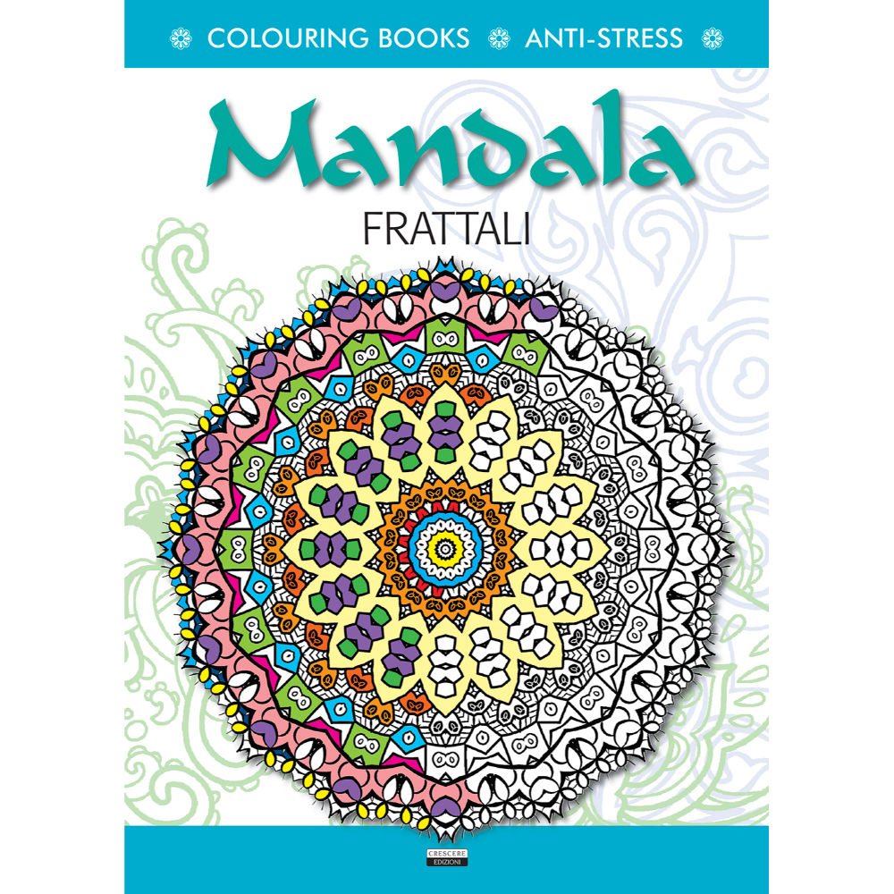 Colouring Book - Mandala FrattaliCrescere Edizioni