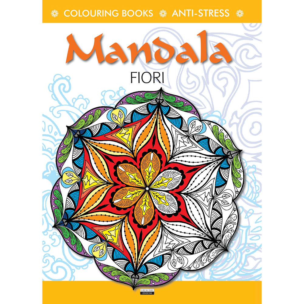 Colouring Book - Mandala di FioriCrescere Edizioni
